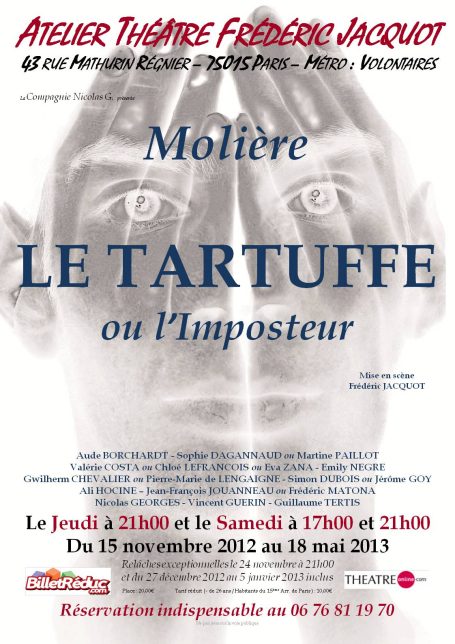 Affiche du TARTUFE de Molière joué à l'Atelier Théâtre Frédéric Jacquot de Paris. Saison 2013/2014 - Rôle du Notaire.
