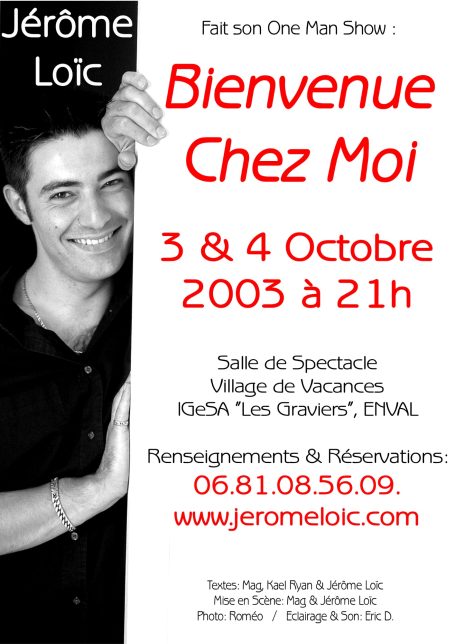 Affiche du One Man Show de Jérôem Goy "Bienvenue chez moi" joué en France (festivals de 2003 à 2005.