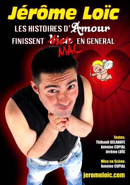 Affiche du 3ème One Man Show de Jérôme goy "Les histoires d'Amour finissent mal en général". Texte : Antoine CUPIAL 